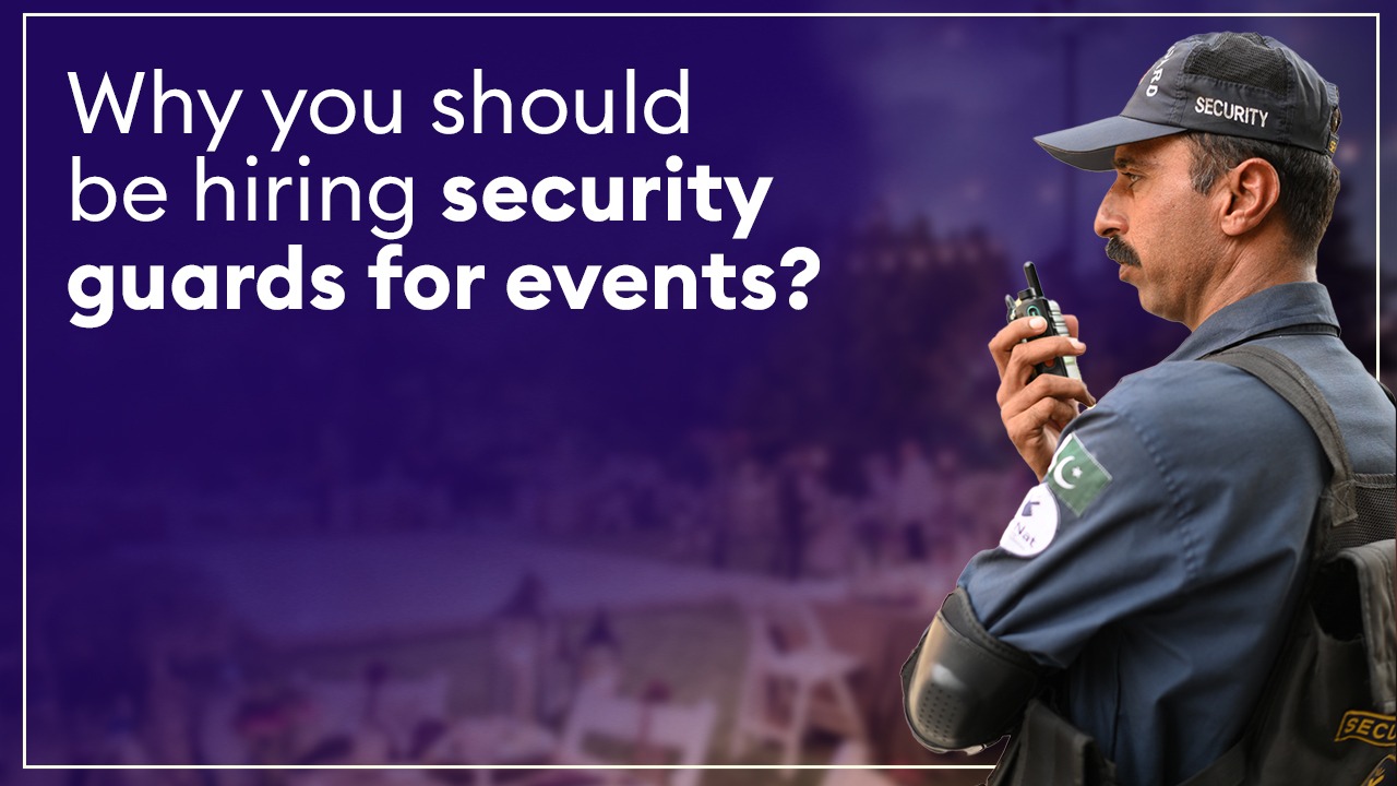 Why you should be hiring security guards for events?