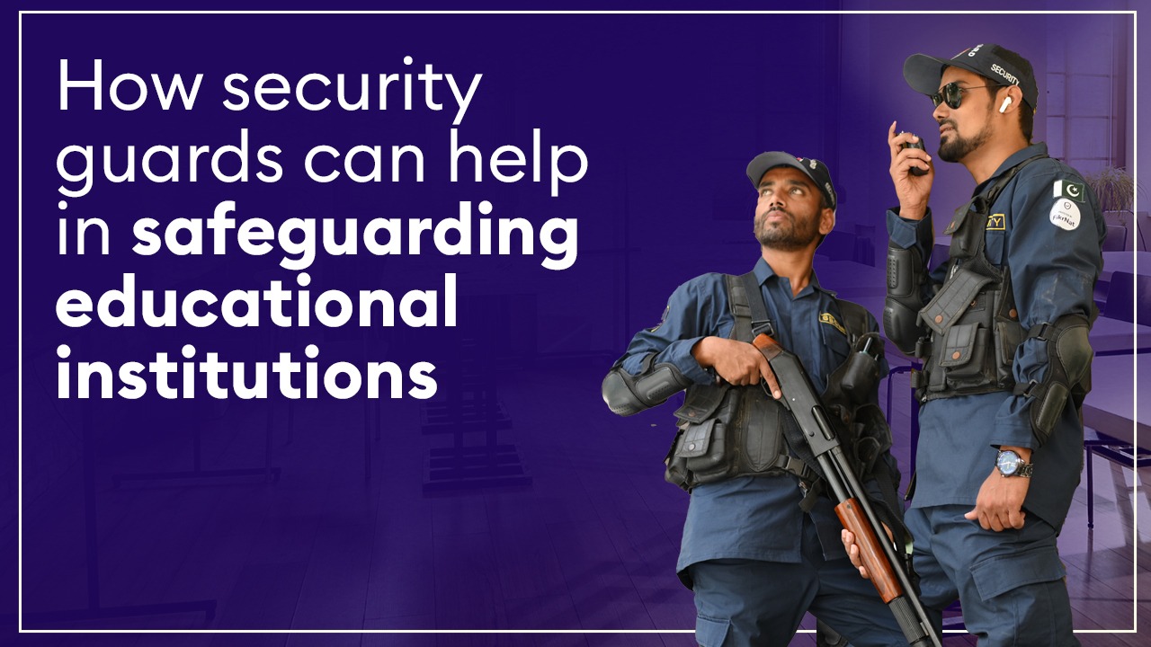 How security guards can help in safeguarding educational institutions