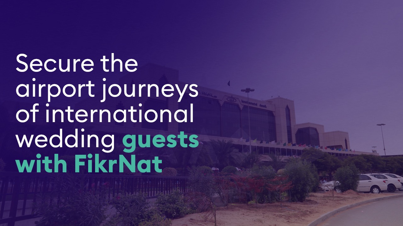 Secure the Airport Journeys of international Wedding Guests with FikrNat